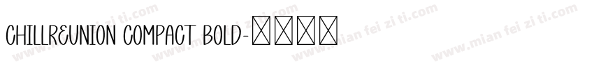 ChillReunion Compact Bold字体转换